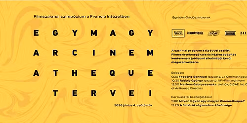 Filmszakmai konferencia \/ Egy magyar Cinematheque tervei \u00e9s a film\u00f6r\u00f6ks\u00e9g modern k\u00f6z\u00f6ns\u00e9ge