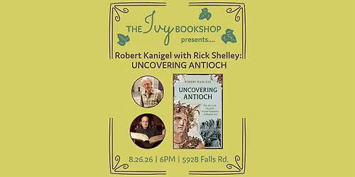 Robert Kanigel with Rick Shelley: UNCOVERING ANTIOCH