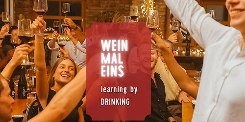 WEIN mal EINS \u2013 Learning by drinking