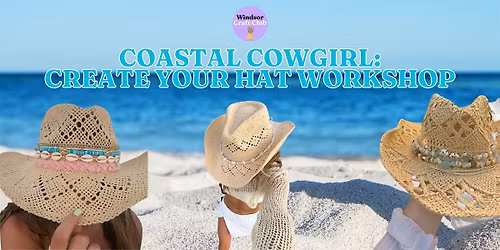 Coastal Cowgirl Hat Workshop