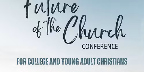 Future of The Church Conference 2025
