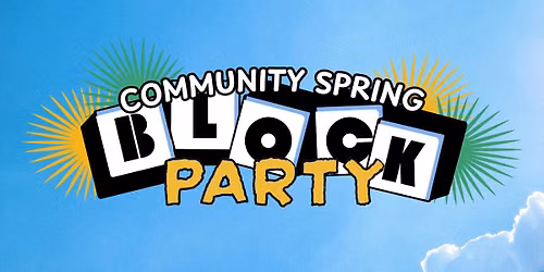 Community Spring 1st Annual Block Party