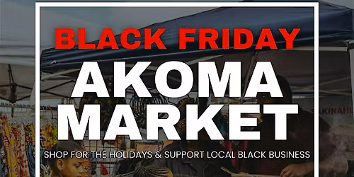 Akoma Market Place (Black Friday Pop Up Shop)