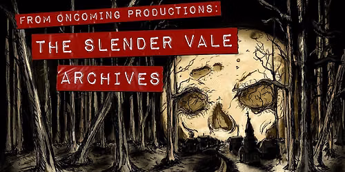 The Slender Vale Archives