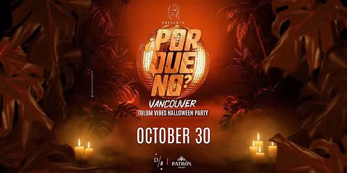 Vancouver's \u00bfPorQu\u00e9No? Tulum Vibes Halloween Party at D\/6 Bar & Lounge