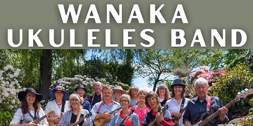Wanaka Ukuleles Band - LIVE at Gantley's!