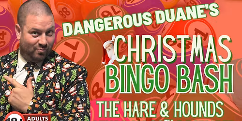 Dangerous Duane\u2019s Christmas Bingo Bash at the Hare & Hounds
