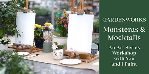 Monsteras & Mocktails \u2013 An Art Series Workshop with You and I Paint