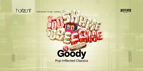 CLUB HORIZONT: TOO SHAME TO BE FAME X GOODY