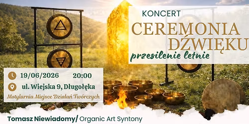 \u2600\ufe0fPRZESILENIE\u2600\ufe0fLETNIE\ud83d\udd25CEREMONIA D\u0179WI\u0118KU\ud83e\uddd8\u200d\u2640\ufe0fD\u0141UGO\u0141\u0118KA\/Tomek Niewiadomy