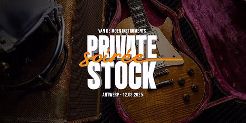 PRIVATE STOCK SOIREE | Exclusieve Koopavond @ Van de Moer Antwerpen