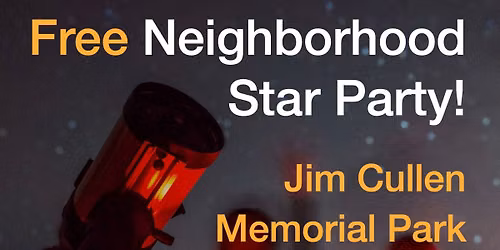 Neighborhood Star Party at Jim Cullen Memorial Park