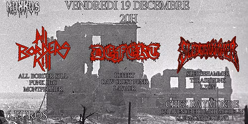 ALL BORDER K*ll \/ DEFEKT \/ SLEDGEHAMMER - CHEY RAYMONDE - CLERMONT FERRAND