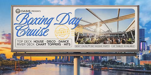 OASIS presents BOXING DAY CRUISE - Friday 26th December