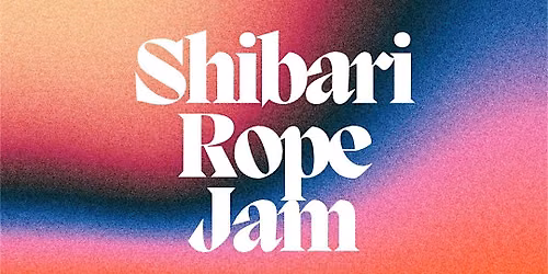 Shibari Rope Jam: All Levels