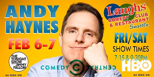 Comedy show: Andy Haynes Feb.6th and 7th at Laughs Comedy Club- Seattle