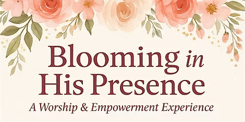 Blooming In His Presence