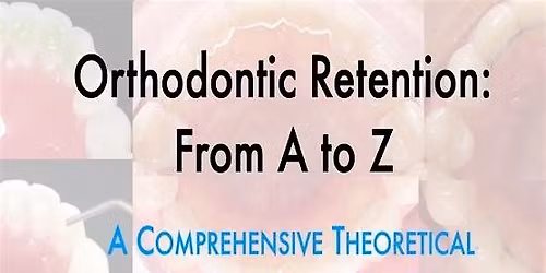 Orthodontic Retention from A to Z