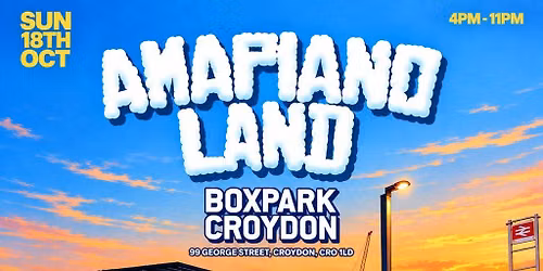 AMAPIANOLAND - LDN's Biggest AMAPIANO & AFROBEATS Day Party