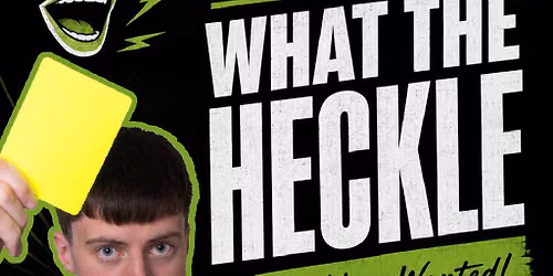 What the Heckle || Creatures Comedy Club