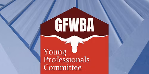 GFWBA Young Professionals Committee \ud83e\uddf1\u2692\ufe0f\ud83d\udcdd