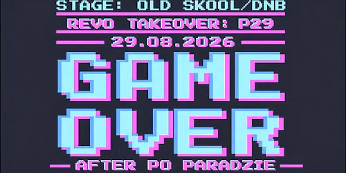 REVO TAKEOVER: P29 GAME OVER