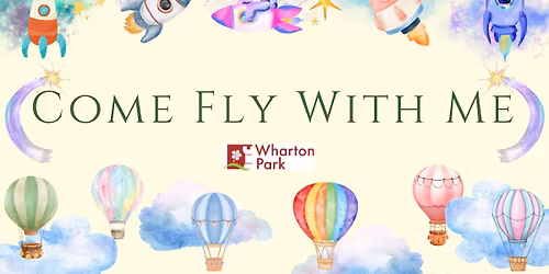 Come Fly With Me! (May Half Term Event)