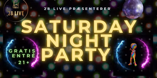 Saturday Night Party \ud83e\udd73\ud83c\udf89 Gratis entr\u00e9 