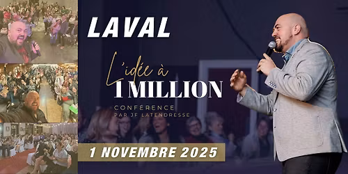 LAVAL : Spectacle: L'idée à 1 Million! [JF Latendresse]