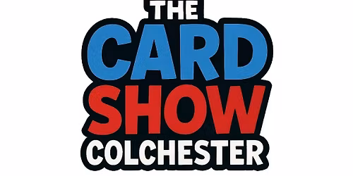 The Card Show UK - COLCHESTER