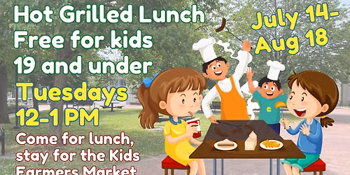 Free Hot Grilled Lunch for Kids 19 and Under