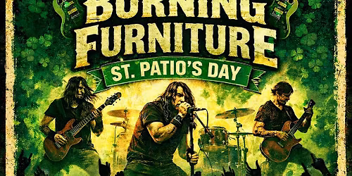St. Patio's Day! West End's Patio Season Open Ft. Burning Furniture
