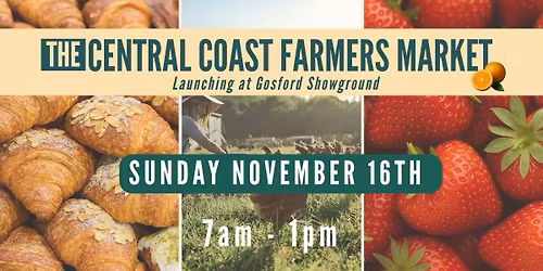 The Central Coast Farmers Market Launch | Nov 16th
