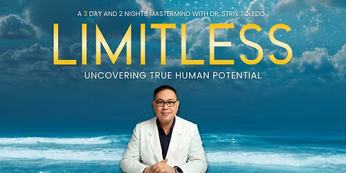 The Limitless Program (3 days & 2 night Mastermind\/Retreat)  by Dr. Strix Toledo