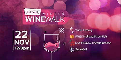 Burbank Winter Wine Walk & Holiday Street Fair