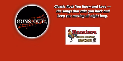 Guns Out (Classic Rock Cover Band) @ Rooster's Country Bar
