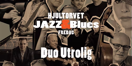Duo Utrolig - Gratis koncerter Jazz & Blues fredag p\u00e5 Hjultorvet