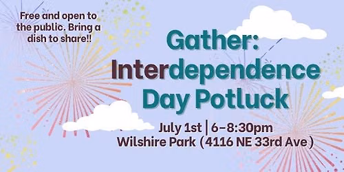 Gather: an Interdependence Day Potluck
