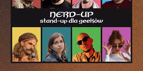 NERD-UP czyli stand-up dla Geek\u00f3w | 09.04 Wroc\u0142aw