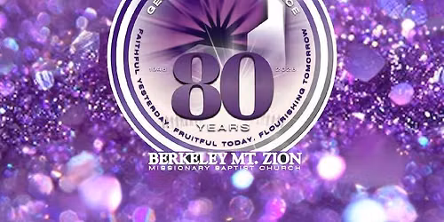 Berkeley Mt Zion 80th Anniversary Celebration
