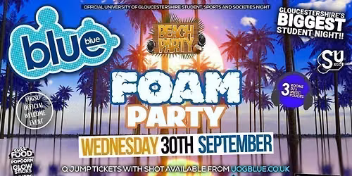 Blue & Blue Wednesdays | \ud83d\ude0e BEACH FOAM PARTY! \u2600\ufe0f Gloucestershire\u2019s Biggest Student Night! \ud83e\udd2f