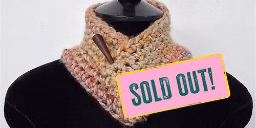Learn to Crochet for Absolute Beginners - SOLD OUT