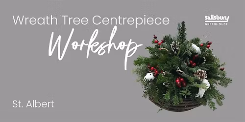 Wreath Tree Centrepiece| Salisbury at Enjoy| St. Albert