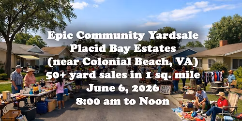 Epic Community Yardsale - Placid Bay Estates - 3rd Annual