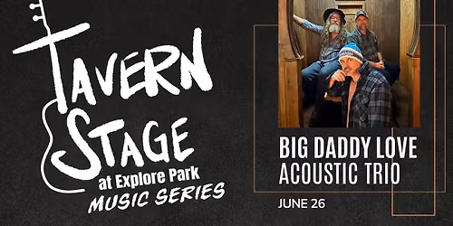 Tavern Stage Music Series: Big Daddy Love Acoustic Trio