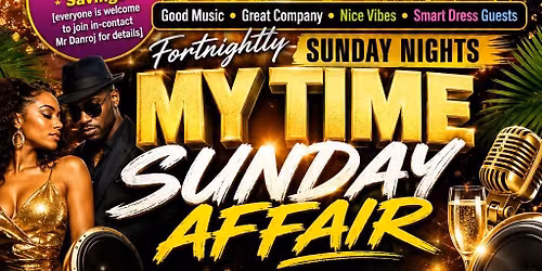 DANROJ & DEM presents MY TIME SUNDAY AFFAIR