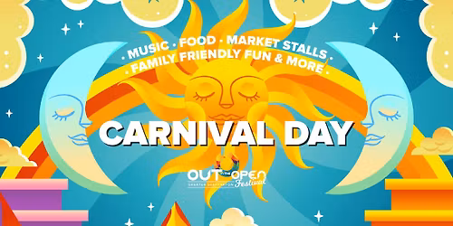 Carnival Day | OUT in the OPEN Festival | Sat 8 Nov