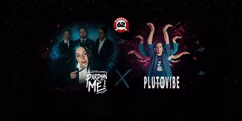Pluto Vibe x Pardon ME! \/\/ Rakpart 62
