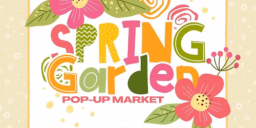 Spring Garden Pop-Up Market 