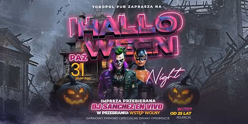 \ud83c\udf83HALLOWEEN NIGHT \ud83c\udf83IMPREZA PRZEBIERANA \ud83c\udf83 TOROPOL PUB